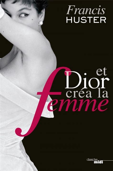 et dior créa la femme|Et Dior créa la femme .